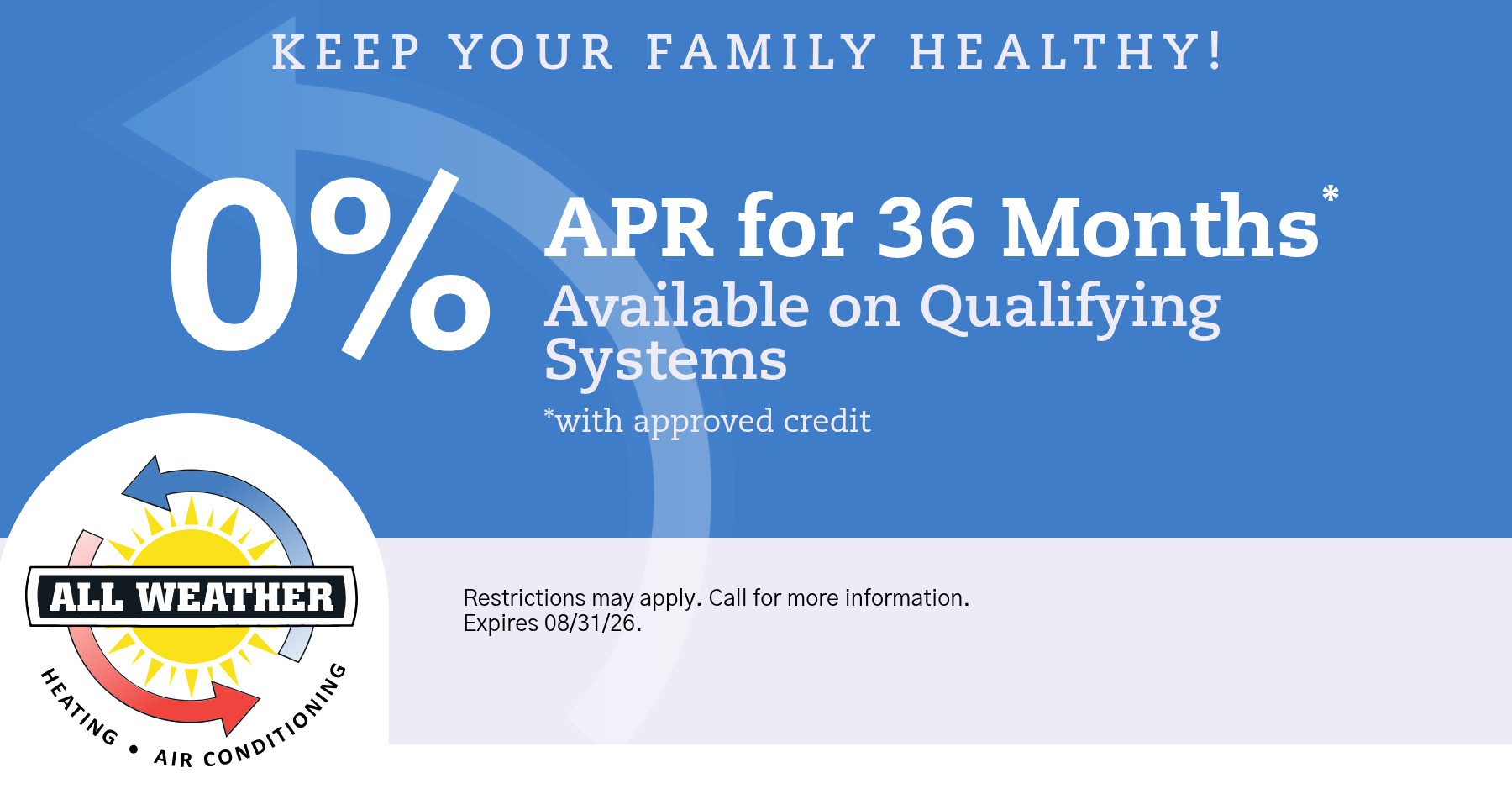 0% APR for 36 months available on qualifying systems. Offer expires 8/31/2026.